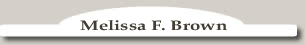 Melissa F Brown