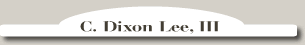 C. Dixon Lee, III