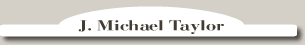 J. Michael Taylor