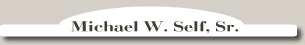 Michael W. Self, Sr.